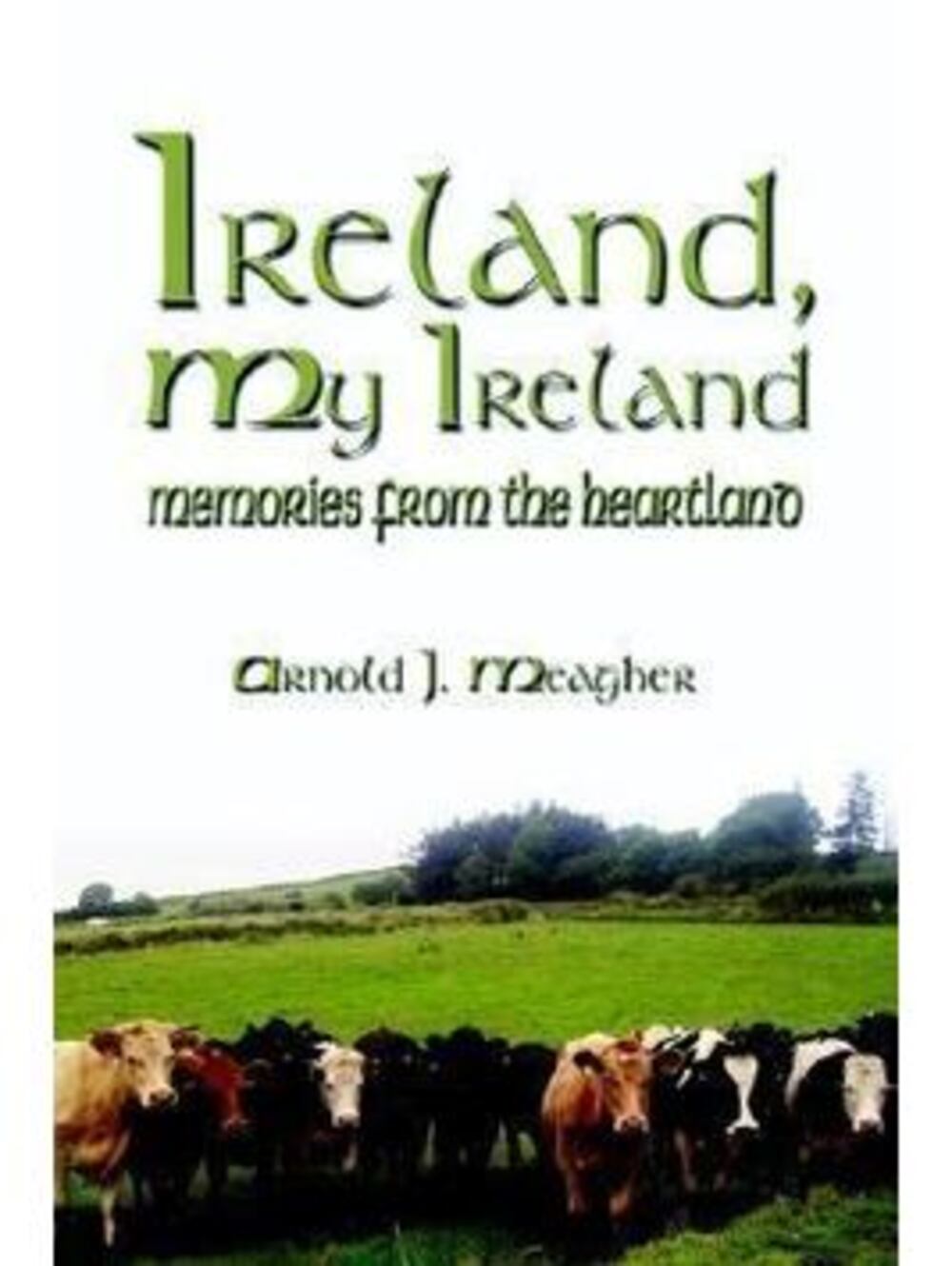 Ireland, My Ireland:  Memories from the Heartland - Paperback - GOOD